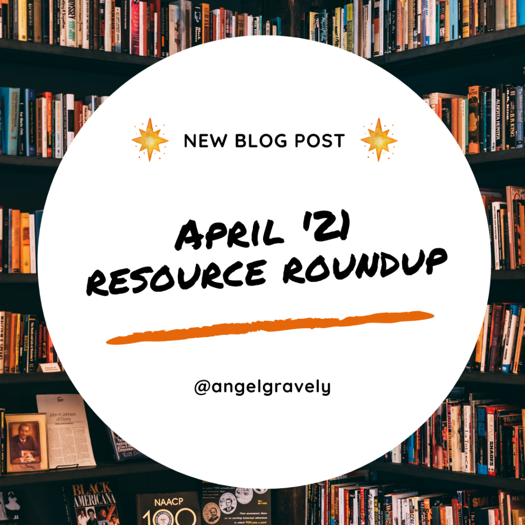 Resource Roundup (April 2021)