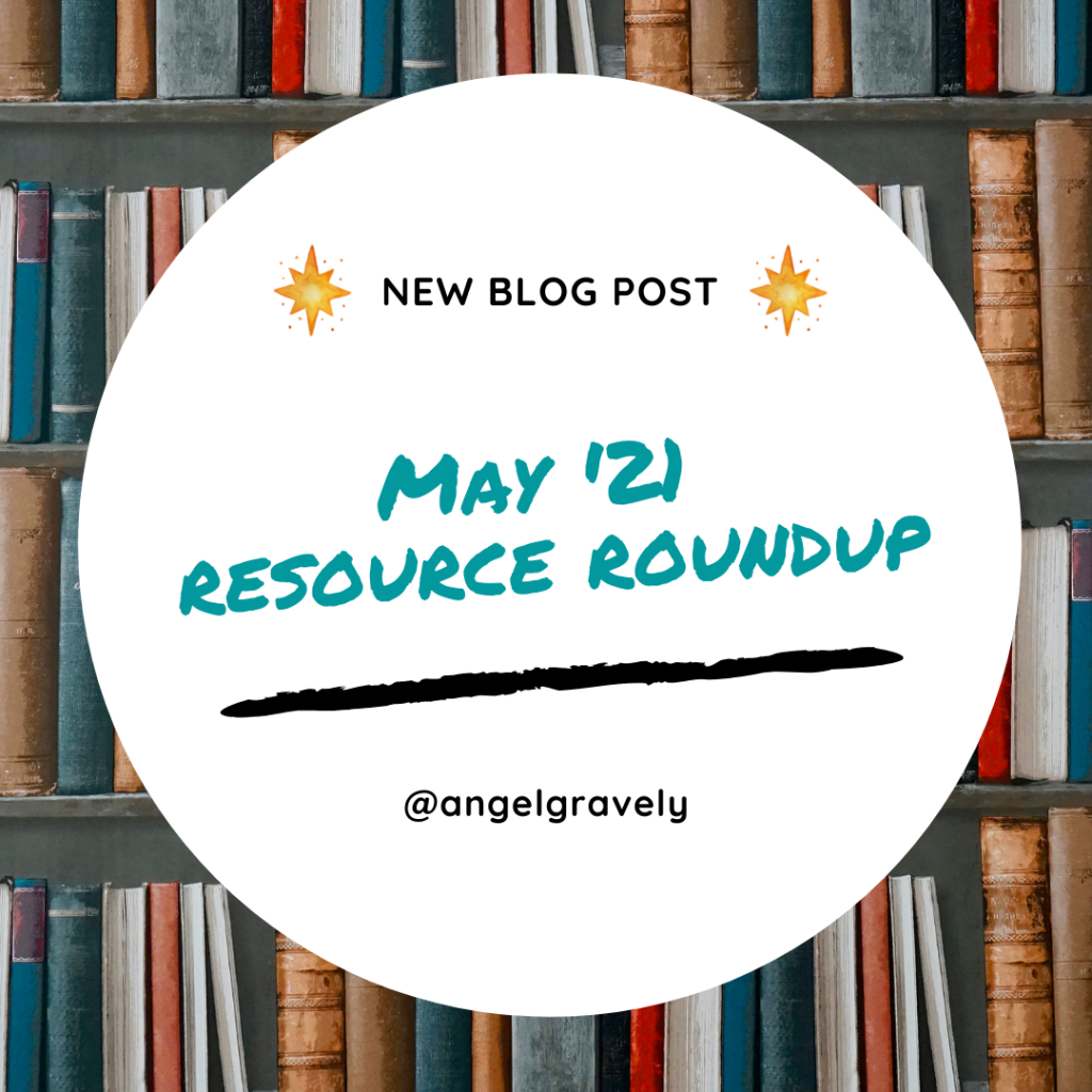 Resource Roundup (May 2021)