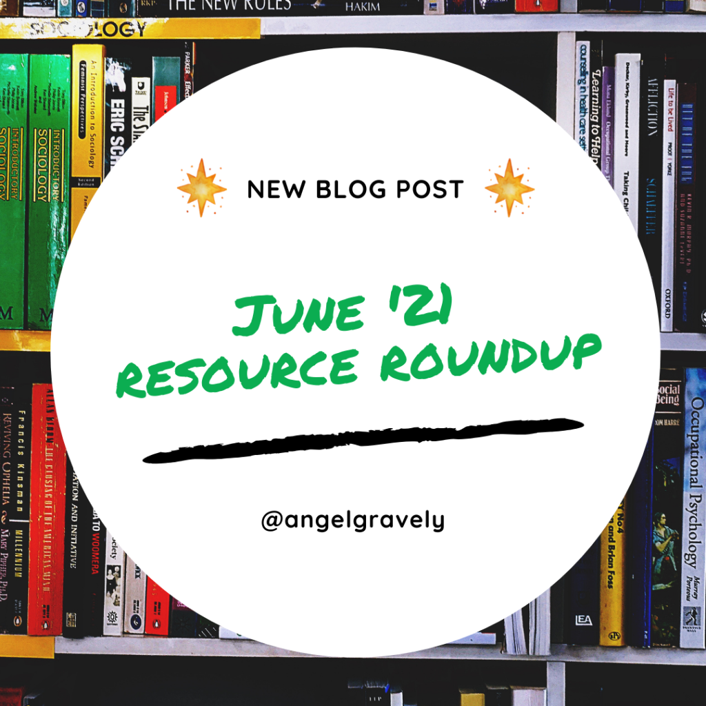 Resource Roundup (June 2021)